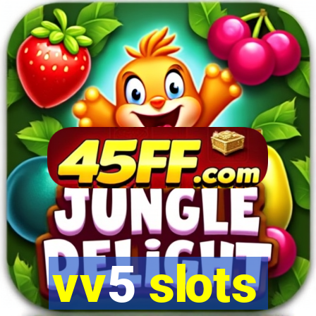 vv5 slots